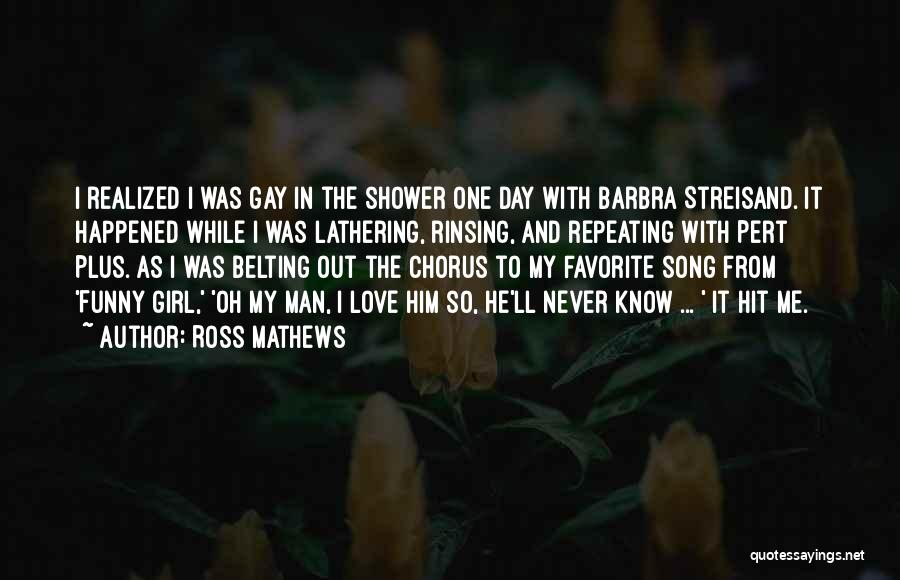 Barbra Quotes By Ross Mathews