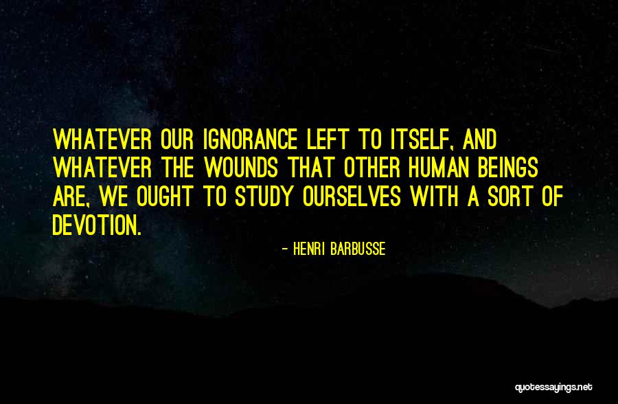 Barbusse Henri Quotes By Henri Barbusse Barbusse Henri Quotes By Henri Barbusse