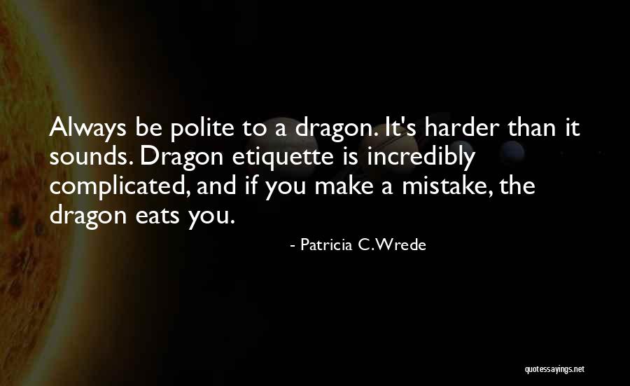 Barcelata Y Quotes By Patricia C. Wrede Barcelata Y Quotes By Patricia C. Wrede