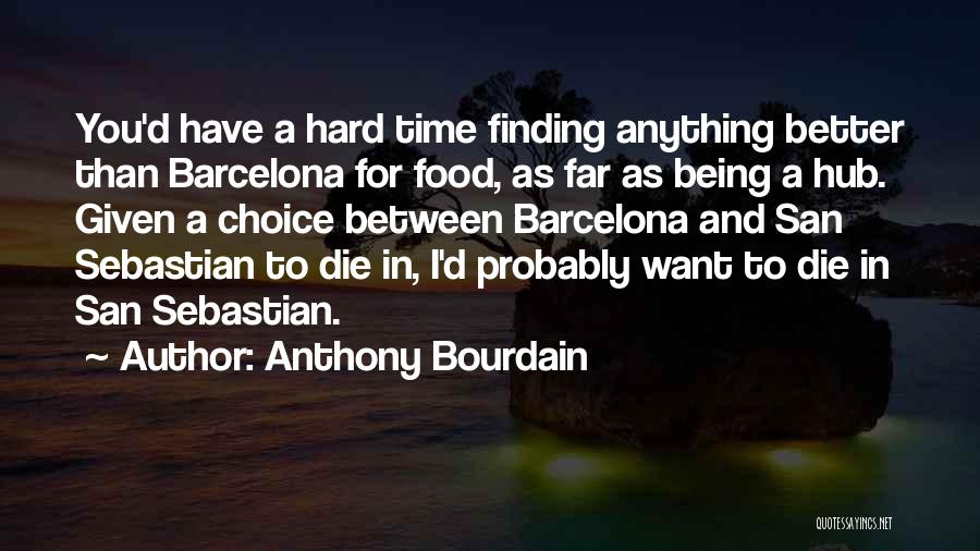 Barcelona Quotes By Anthony Bourdain