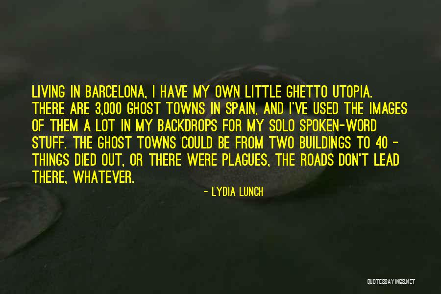 Barcelona Quotes By Lydia Lunch