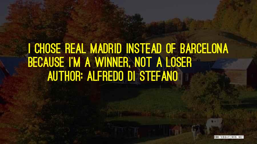 Barcelona Real Madrid Quotes By Alfredo Di Stefano