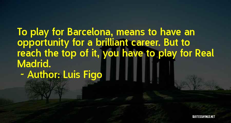 Barcelona Real Madrid Quotes By Luis Figo
