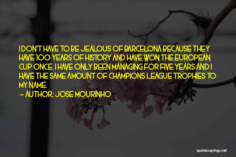 Barcelona Soccer Quotes By Jose Mourinho