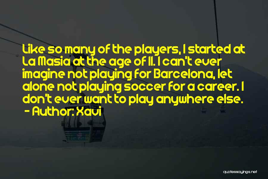 Barcelona Soccer Quotes By Xavi