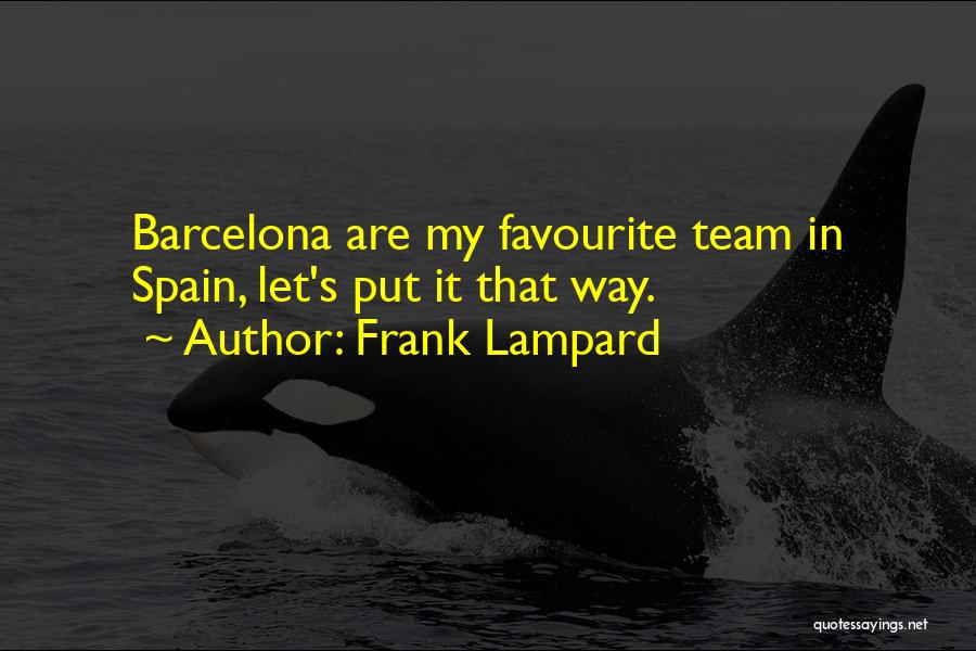 Barcelona Spain Quotes By Frank Lampard