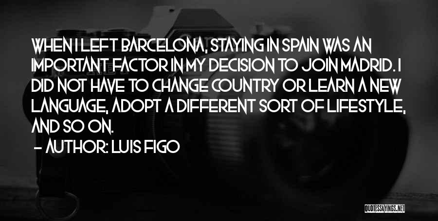 Barcelona Spain Quotes By Luis Figo