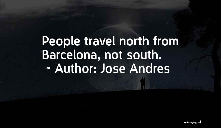 Barcelona Travel Quotes By Jose Andres