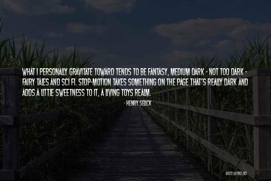 Barchetto Quotes By Henry Selick Barchetto Quotes By Henry Selick