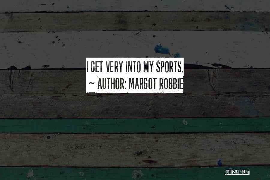 Bardak Oyunu Quotes By Margot Robbie