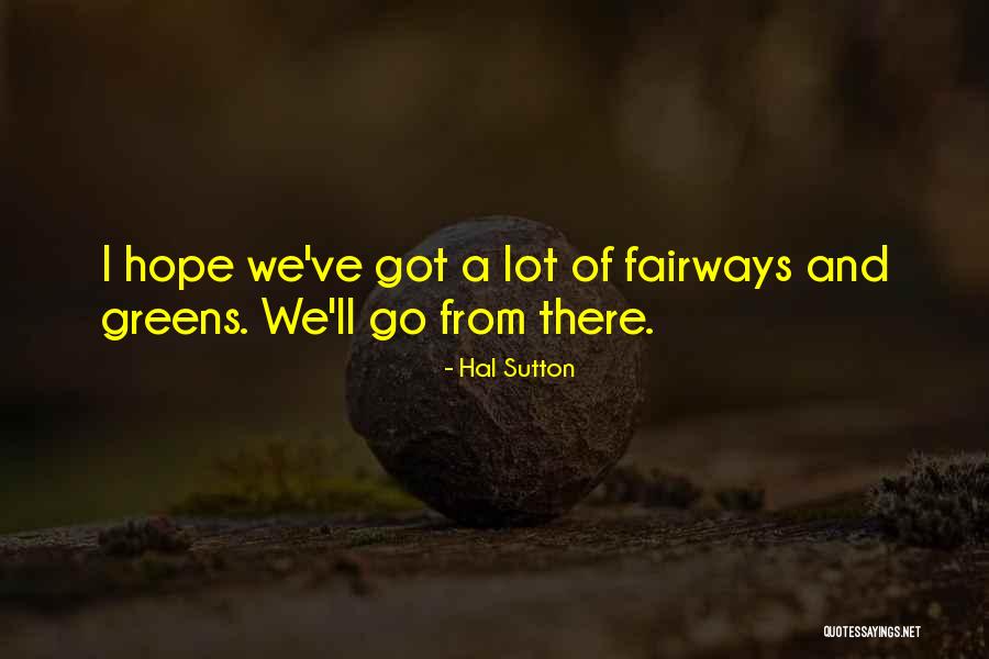 Bardic Colleges Quotes By Hal Sutton Bardic Colleges Quotes By Hal Sutton