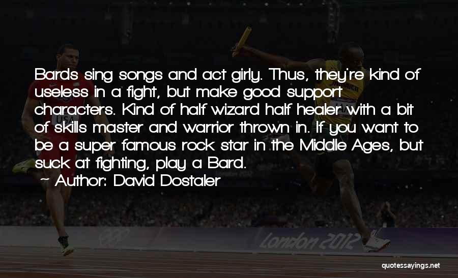 Bards Quotes By David Dostaler