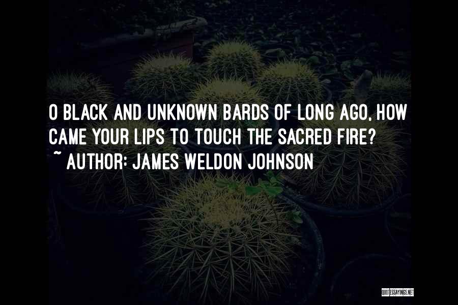 Bards Quotes By James Weldon Johnson