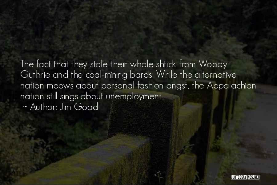 Bards Quotes By Jim Goad