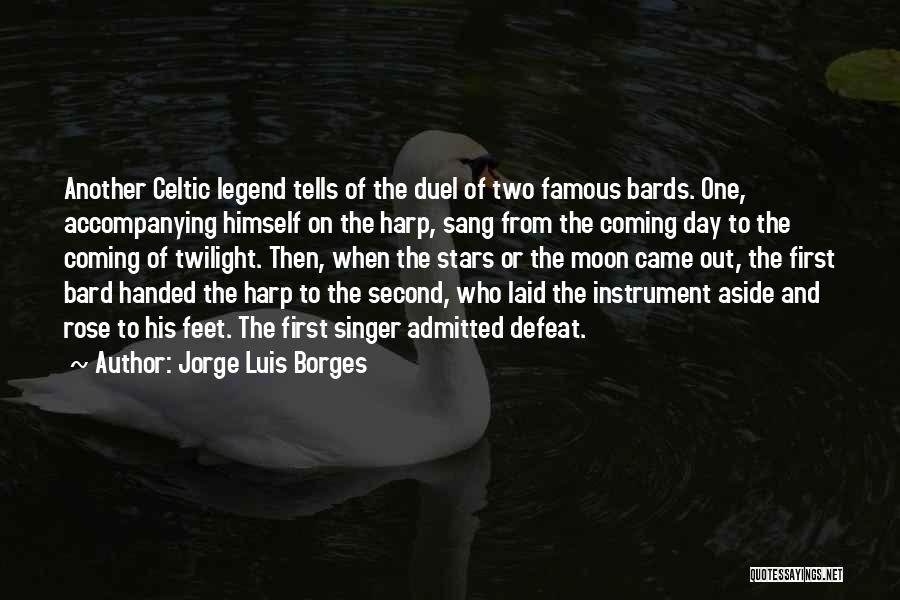 Bards Quotes By Jorge Luis Borges