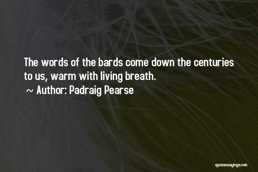 Bards Quotes By Padraig Pearse