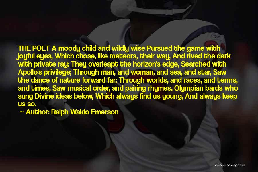 Bards Quotes By Ralph Waldo Emerson