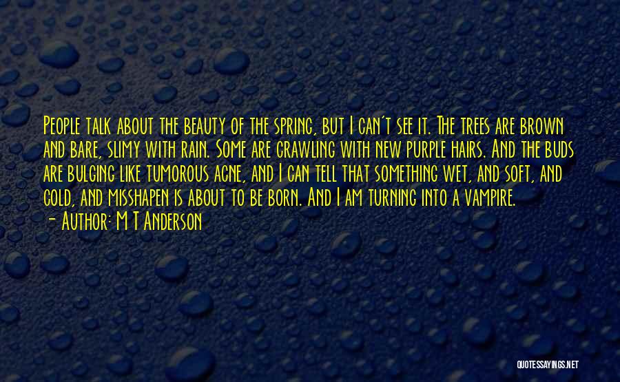 Bare Beauty Quotes By M T Anderson