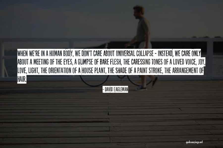 Bare Body Quotes By David Eagleman Bare Body Quotes By David Eagleman