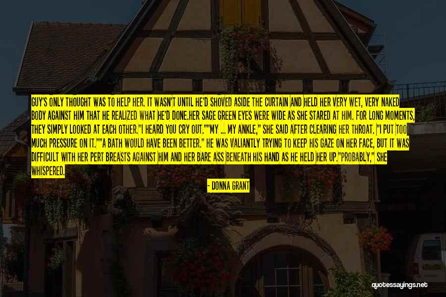 Bare Body Quotes By Donna Grant Bare Body Quotes By Donna Grant