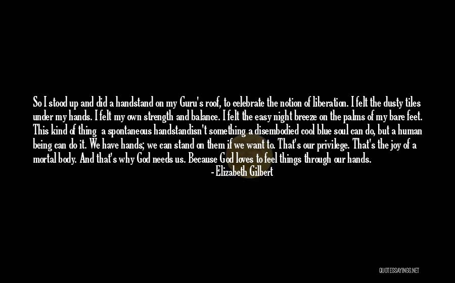 Bare Body Quotes By Elizabeth Gilbert Bare Body Quotes By Elizabeth Gilbert