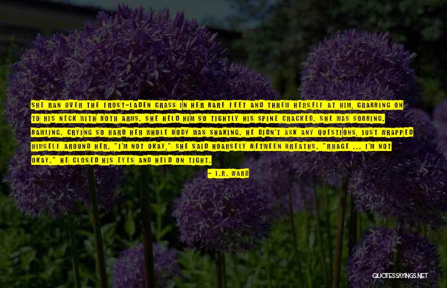 Bare Body Quotes By J.R. Ward Bare Body Quotes By J.R. Ward