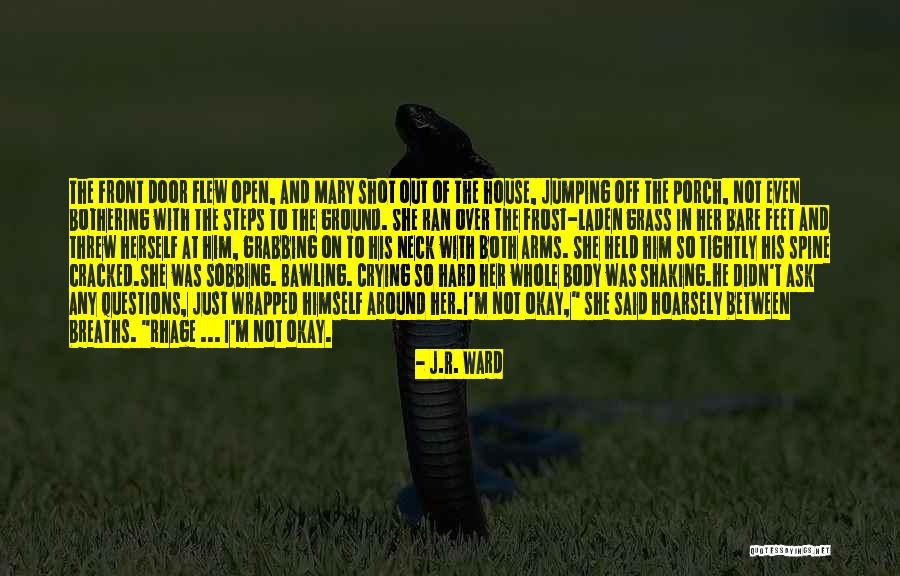 Bare Body Quotes By J.R. Ward Bare Body Quotes By J.R. Ward
