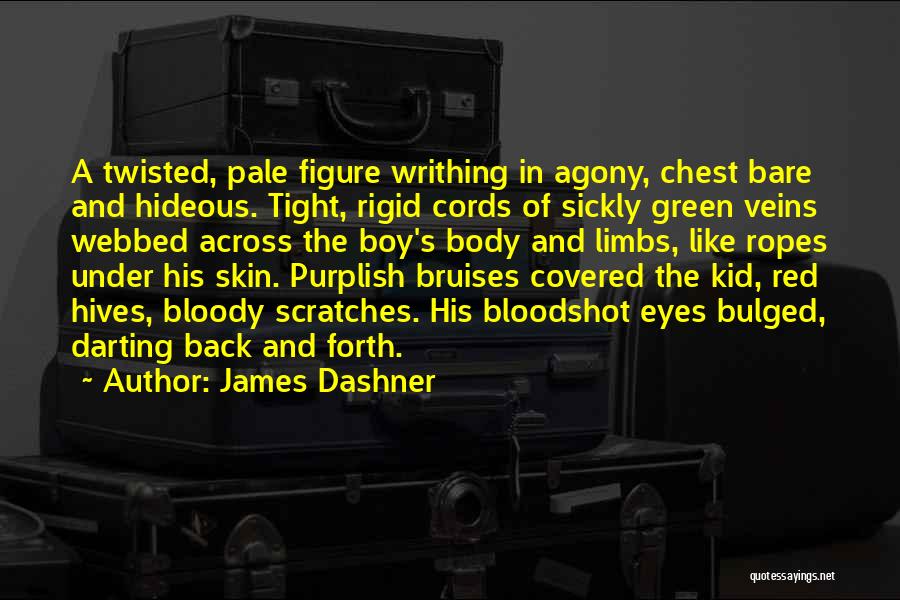 Bare Body Quotes By James Dashner