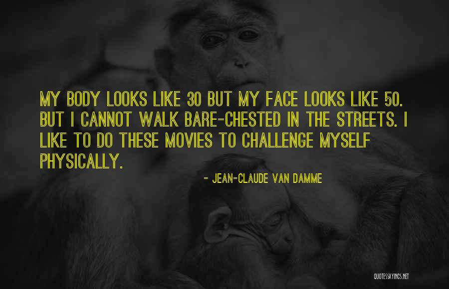 Bare Body Quotes By Jean-Claude Van Damme Bare Body Quotes By Jean-Claude Van Damme