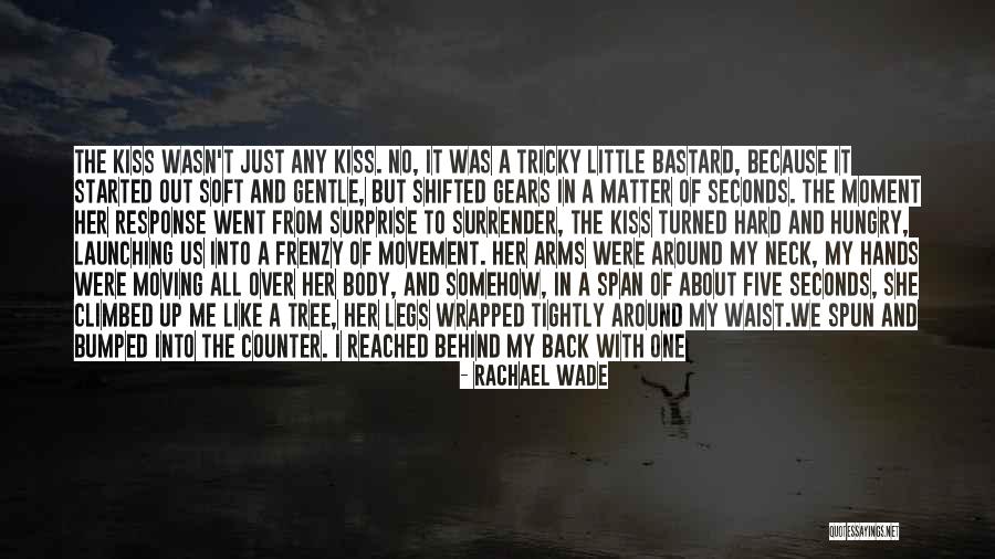 Bare Body Quotes By Rachael Wade Bare Body Quotes By Rachael Wade