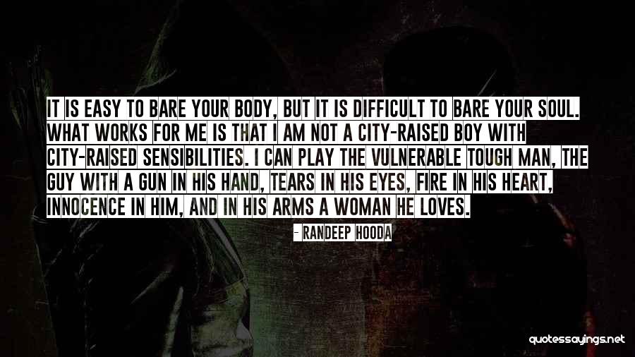 Bare Body Quotes By Randeep Hooda Bare Body Quotes By Randeep Hooda