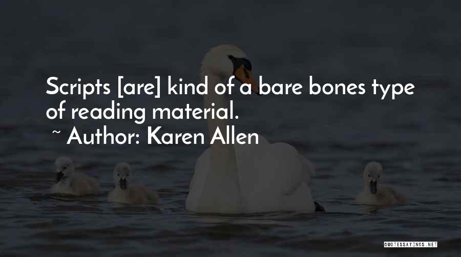 Bare Bones Quotes By Karen Allen