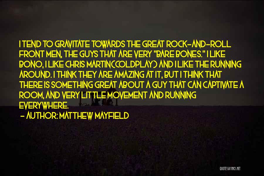 Bare Bones Quotes By Matthew Mayfield