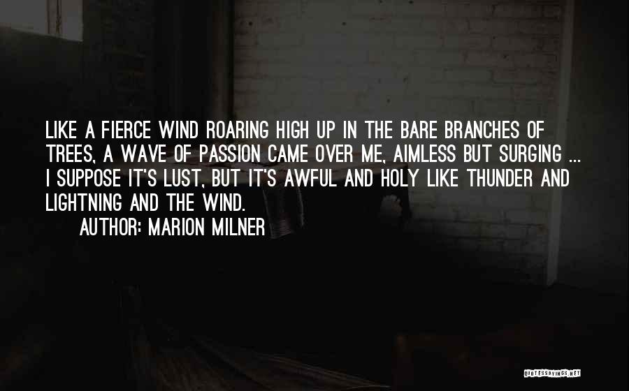 Bare Branches Quotes By Marion Milner