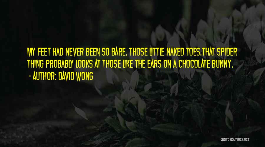 Bare Feet Quotes By David Wong