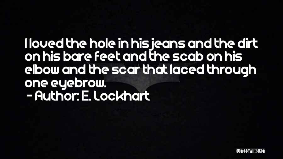 Bare Feet Quotes By E. Lockhart