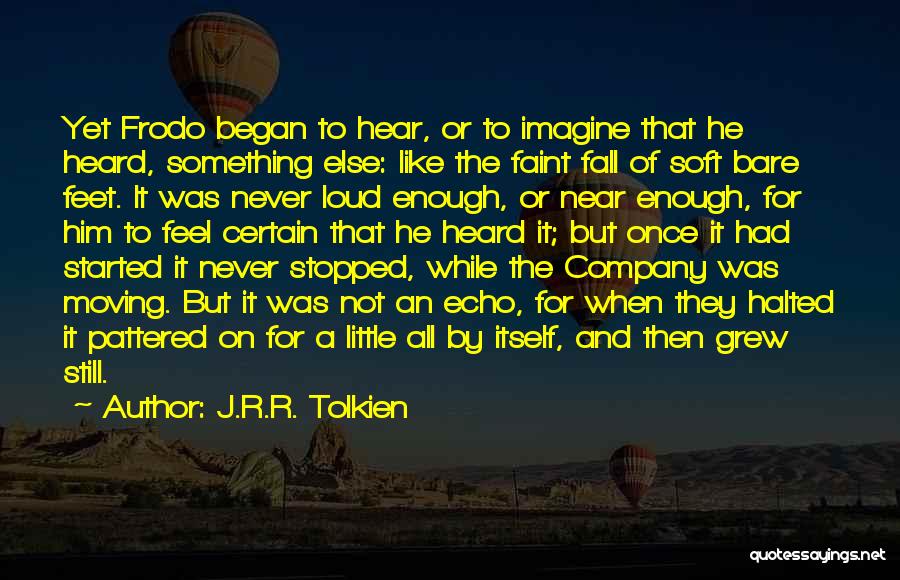 Bare Feet Quotes By J.R.R. Tolkien