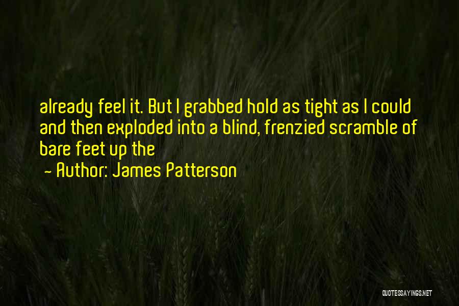 Bare Feet Quotes By James Patterson