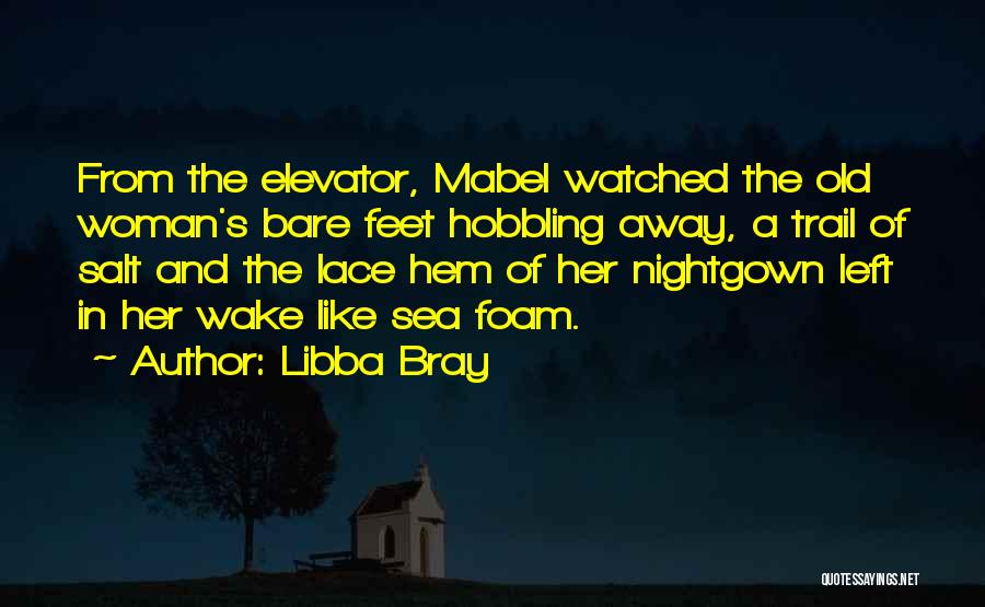 Bare Feet Quotes By Libba Bray