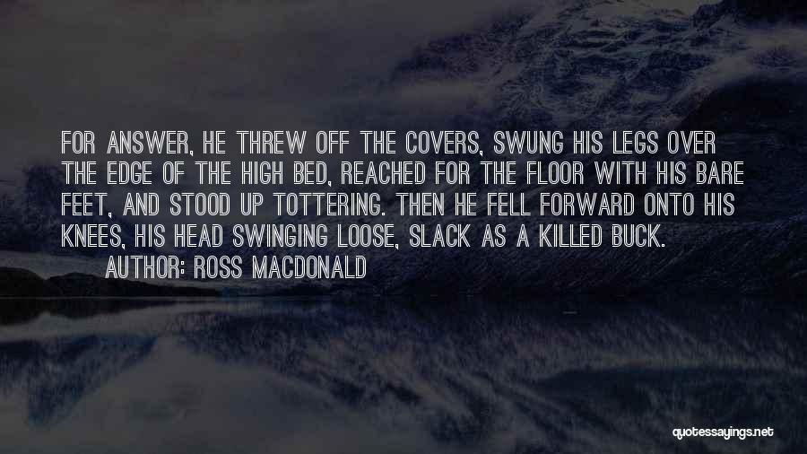 Bare Feet Quotes By Ross Macdonald