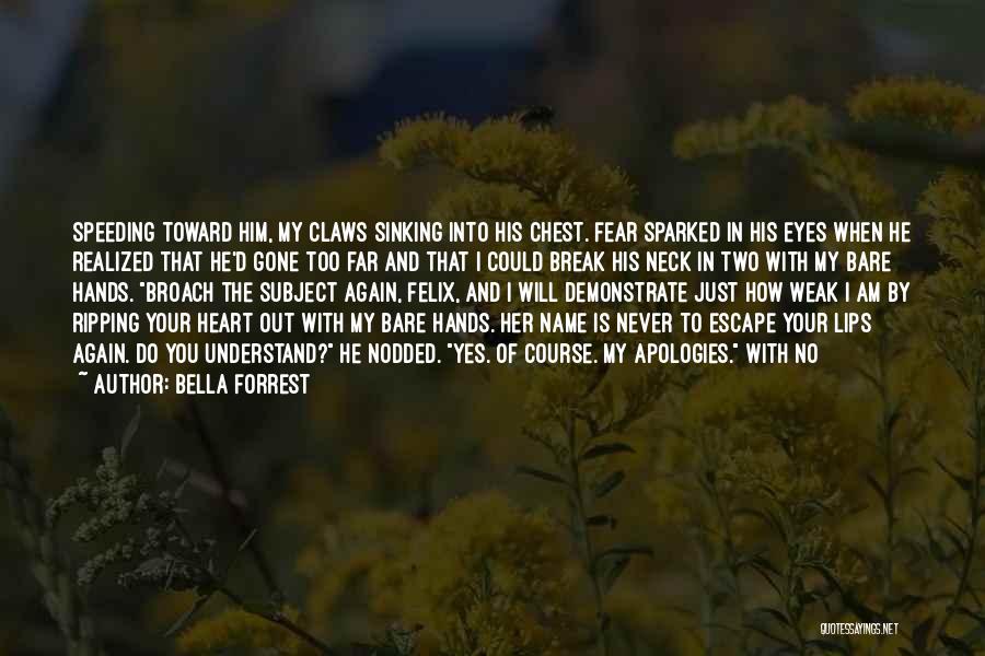Bare Hands Quotes By Bella Forrest