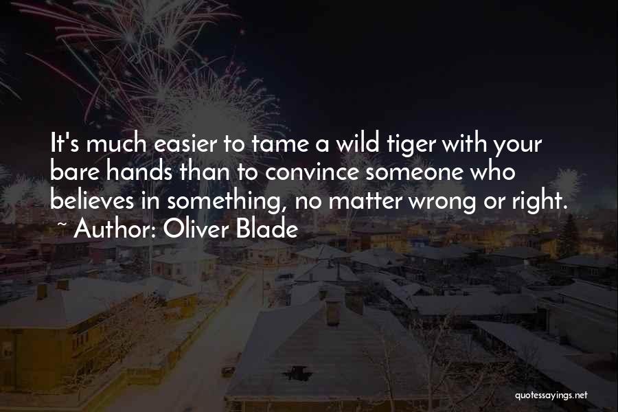 Bare Hands Quotes By Oliver Blade