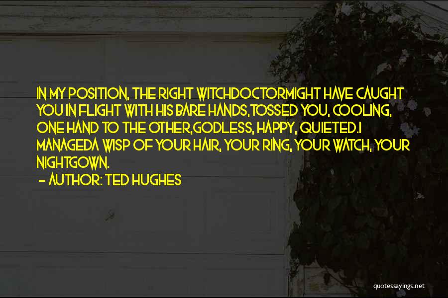 Bare Hands Quotes By Ted Hughes