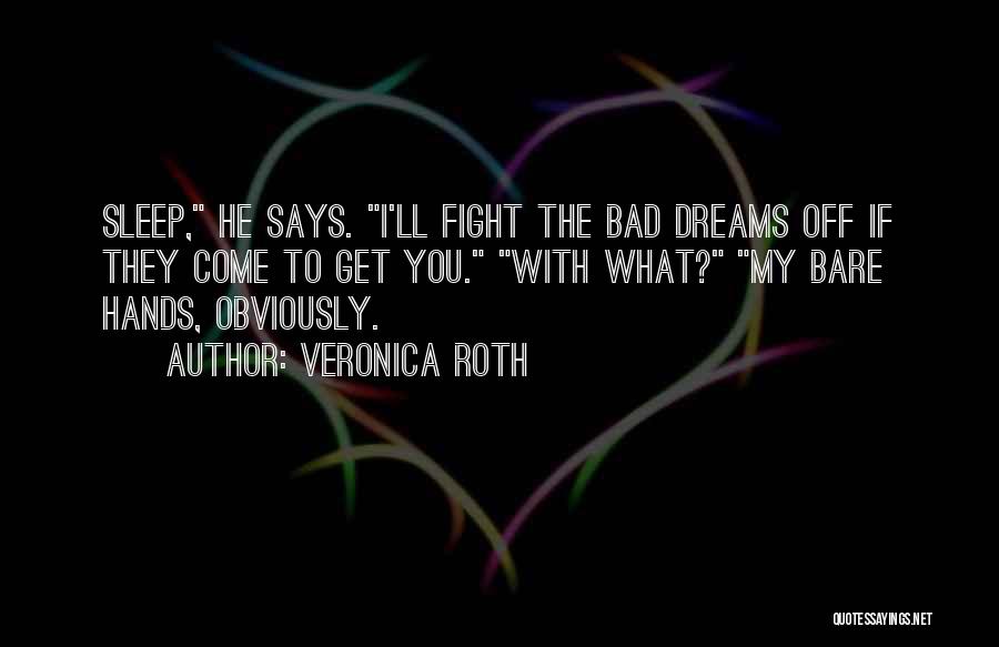 Bare Hands Quotes By Veronica Roth