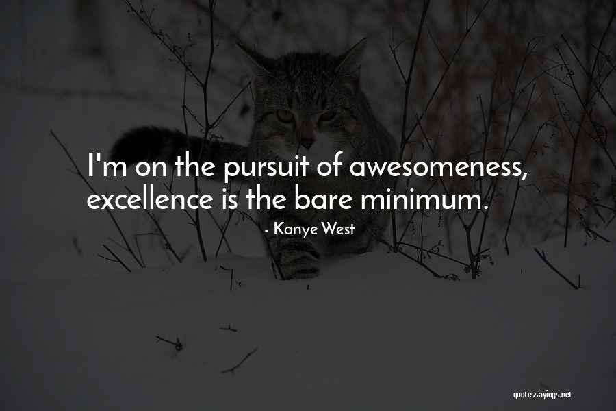 Bare Minimum Quotes By Kanye West