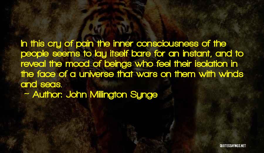 Bare Pain Quotes By John Millington Synge