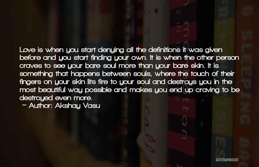 Bare Skin Quotes By Akshay Vasu