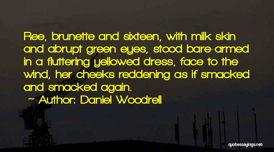 Bare Skin Quotes By Daniel Woodrell