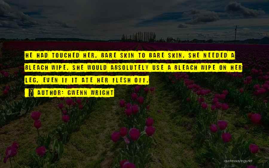 Bare Skin Quotes By Gwenn Wright