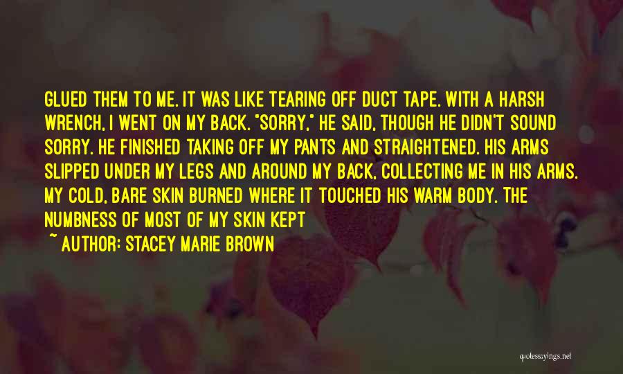 Bare Skin Quotes By Stacey Marie Brown